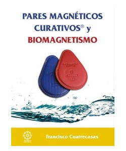 PARES MAGNETICOS CURATIVOS Y BIOMAGNETISMO