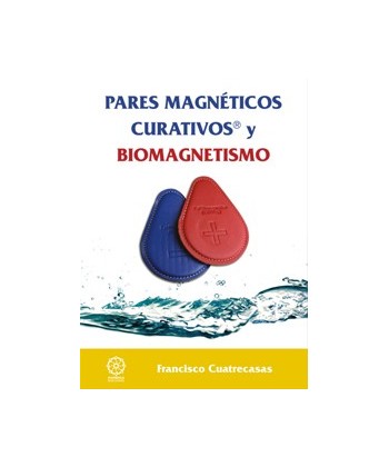 PARES MAGNETICOS CURATIVOS Y BIOMAGNETISMO