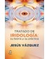 TRATADO DE IRIDOLOGIA: SU TEORIA Y SU PRACTICA