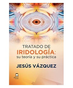 TRATADO DE IRIDOLOGIA: SU TEORIA Y SU PRACTICA
