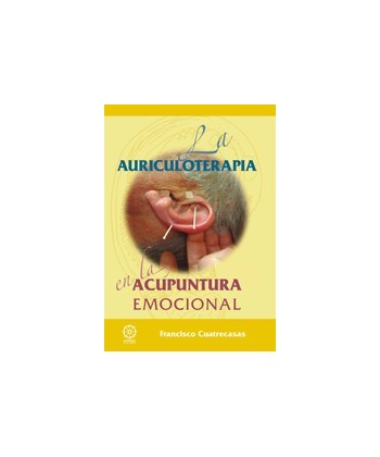 LA AURICULOTERAPIA EN LA ACUPUNTURA EMOCIONAL