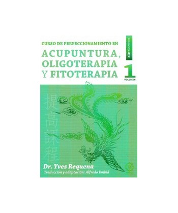 ACUPUNTURA, OLIGOTERAPIA Y FITOTERAPIA VOL 1