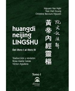 Huangdi Neijing Lingshu - Tomo I (del libro I al libro III)