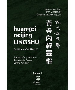 Huangdi Neijing Lingshu - Tomo II (Del libro IV al libro V)