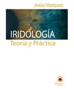 IRIDOLOGIA, TEORIA Y PRACTICA