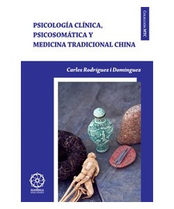 PSICOLOGIA CLINICA, PSICOSOMATICA Y MEDICINA TRADICIONAL CHINA