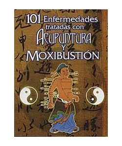 101 ENFERMEDADES TRATADAS CON ACUPUNTURA Y MOXIBUSTION