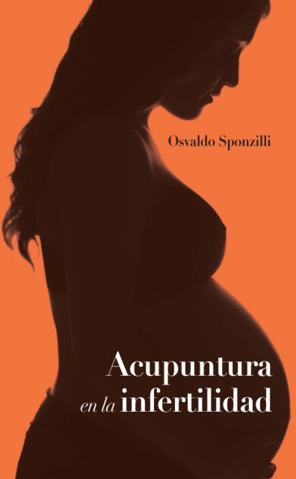 Acupuntura en la Infertilidad Dr.. Osvaldo Sponzilli